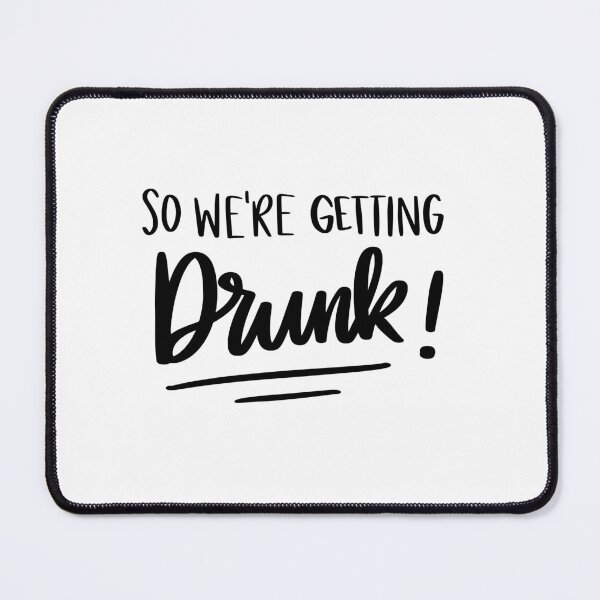 Item preview, So We're Getting Drunk! designed and sold by AshleysBazaar.