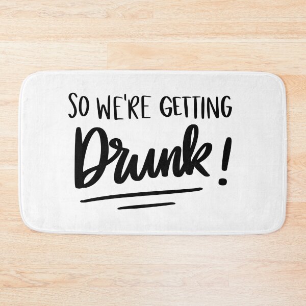 Item preview, So We're Getting Drunk! designed and sold by AshleysBazaar.