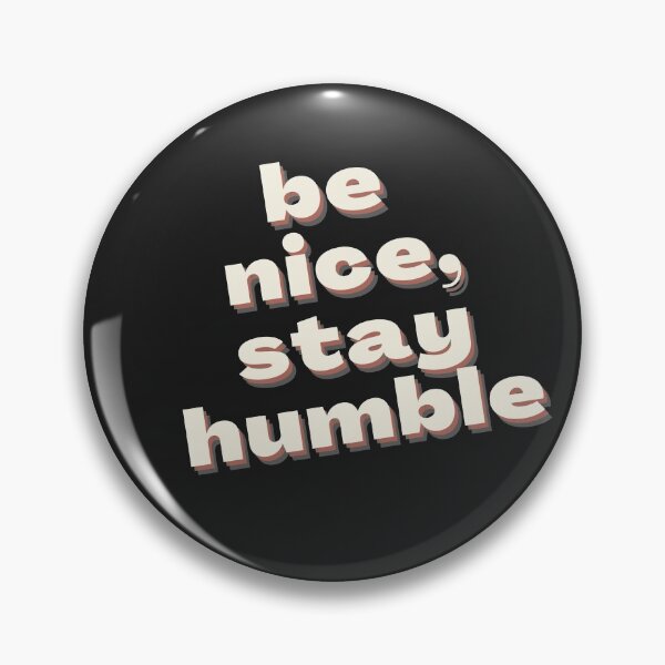 Item preview, Be nice, stay humble designed and sold by newtree.