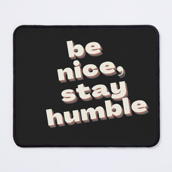 Item preview, Be nice, stay humble designed and sold by newtree.