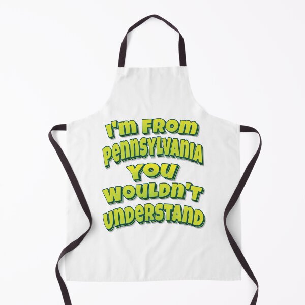 Item preview, I'm From Pennsylvania You Wouldn't Understand designed and sold by ProjectX23.