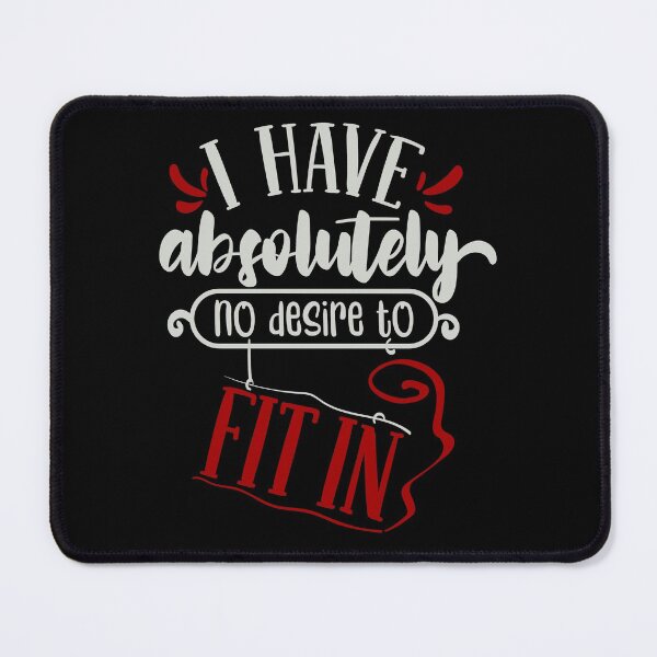 Item preview, I Have Absolutely No Desire to Fit In designed and sold by FOX1999-Design.