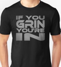 If You Grin You're In Slim Fit T-Shirt