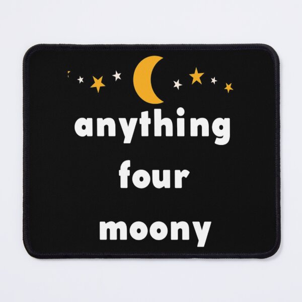 Item preview, Anything For Our Moony designed and sold by Lar888.