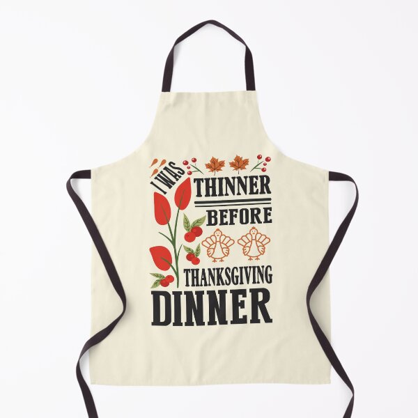 Item preview, I Was Thinner Before Thanksgiving Dinner designed and sold by SewnMemories.