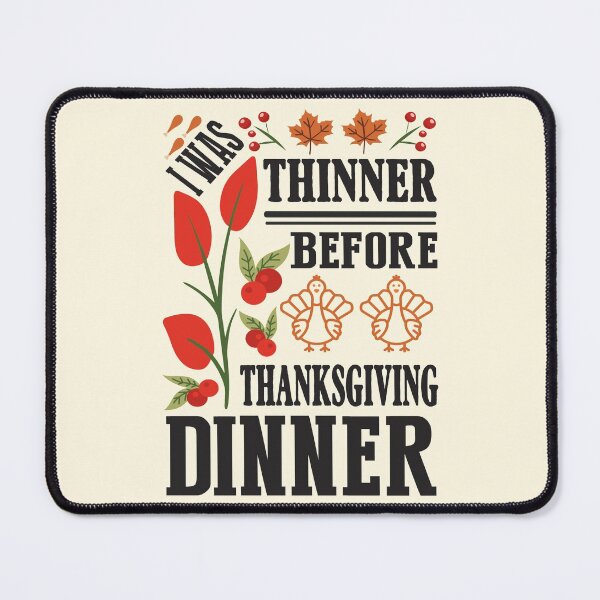 Item preview, I Was Thinner Before Thanksgiving Dinner designed and sold by SewnMemories.