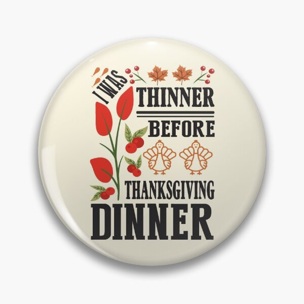 Item preview, I Was Thinner Before Thanksgiving Dinner designed and sold by SewnMemories.