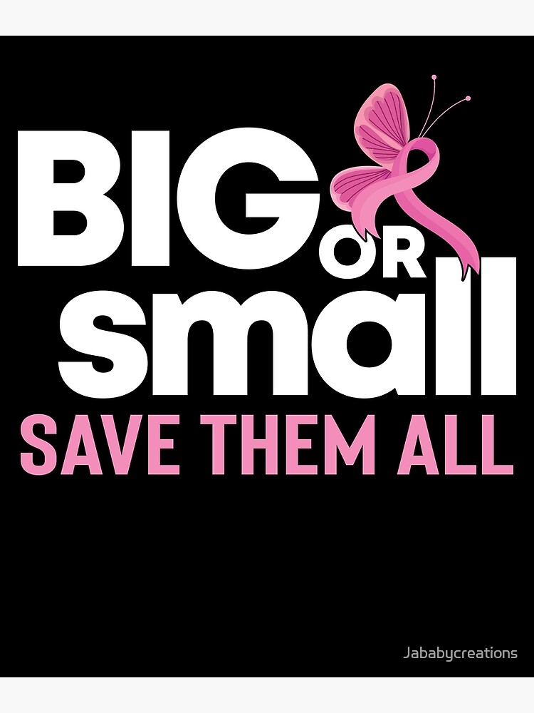 big-or-small-we-save-them-all-poster-by-jababycreations-redbubble