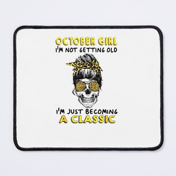 Item preview, Skull October Girl Im Not Getting Old Im Classic designed and sold by SummitSpo.