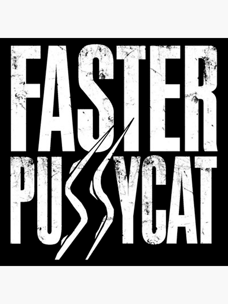 Best Selling Faster Pussycat Design Poster For Sale By Erfikomnh Redbubble 