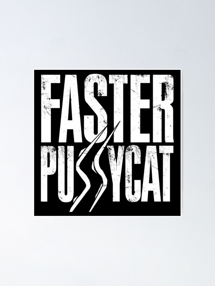 Best Selling Faster Pussycat Design Poster For Sale By Erfikomnh Redbubble 