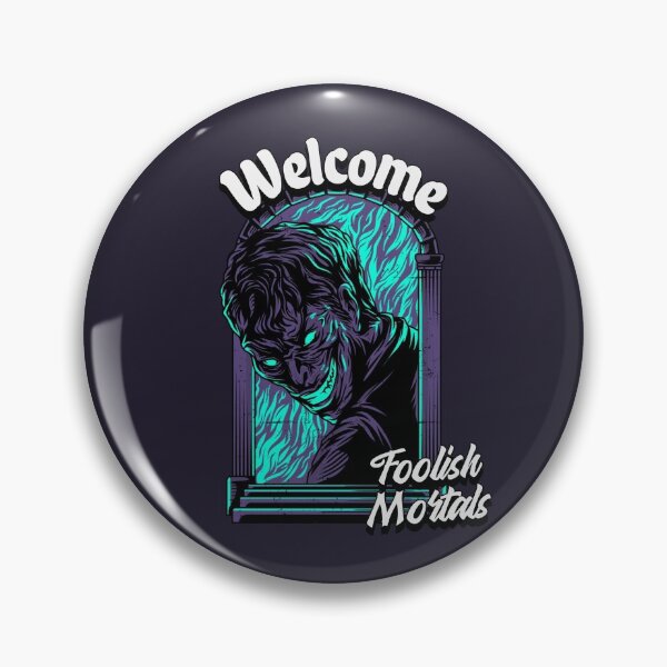 Item preview, Welcome Foolish Mortals designed and sold by LKDesigns24.