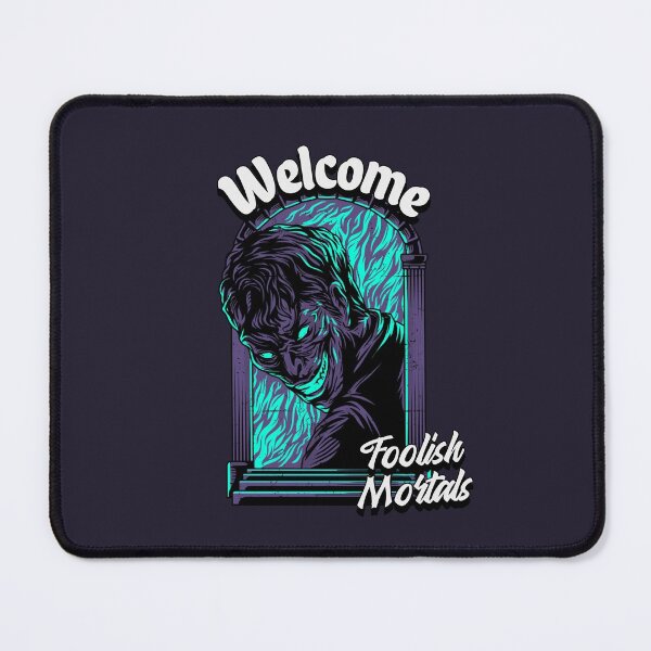 Item preview, Welcome Foolish Mortals designed and sold by LKDesigns24.