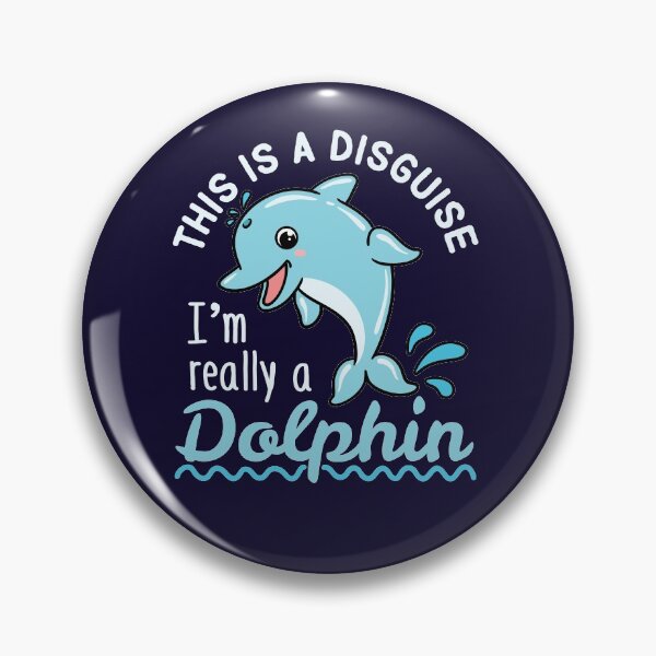 Item preview, This Is A Disguise I'm Really A Dolphin designed and sold by jaygo.