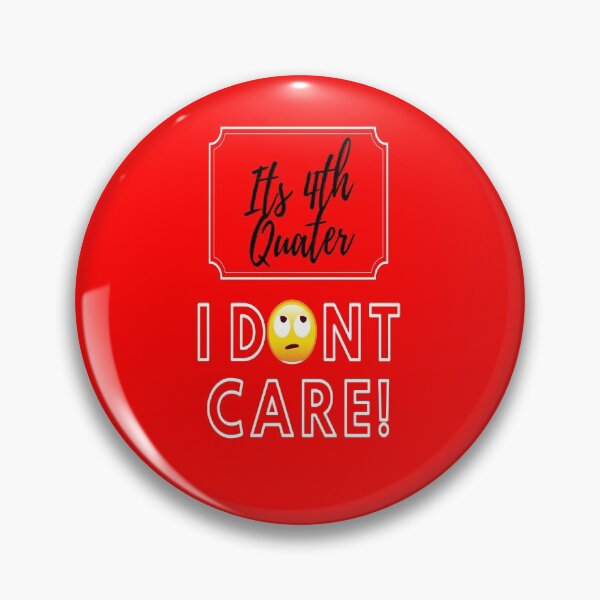 Item preview, Its 4th Quarter I Dont Care! designed and sold by jcad216.