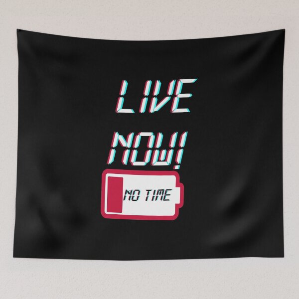 Item preview, Live Now! No time! designed and sold by Shazmond.