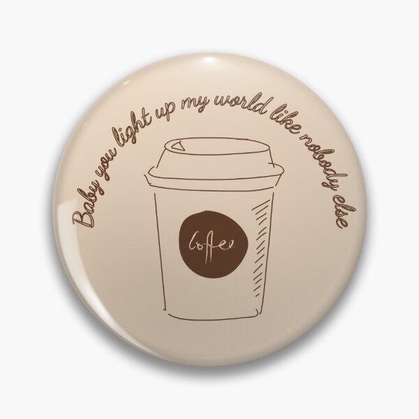 Item preview, Baby You Light Up My World- Coffee designed and sold by esmas de l'art.