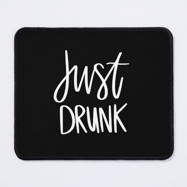 Item preview, Just Drunk 2 designed and sold by AshleysBazaar.