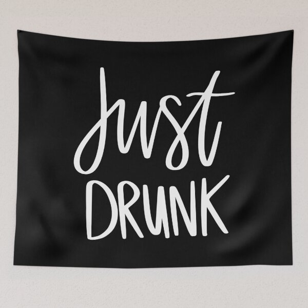 Item preview, Just Drunk 2 designed and sold by AshleysBazaar.