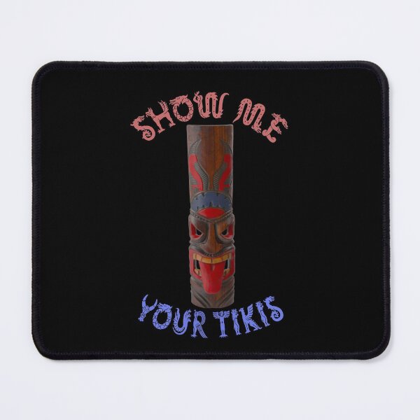 Item preview, Show Me Your Tikis designed and sold by david parry.