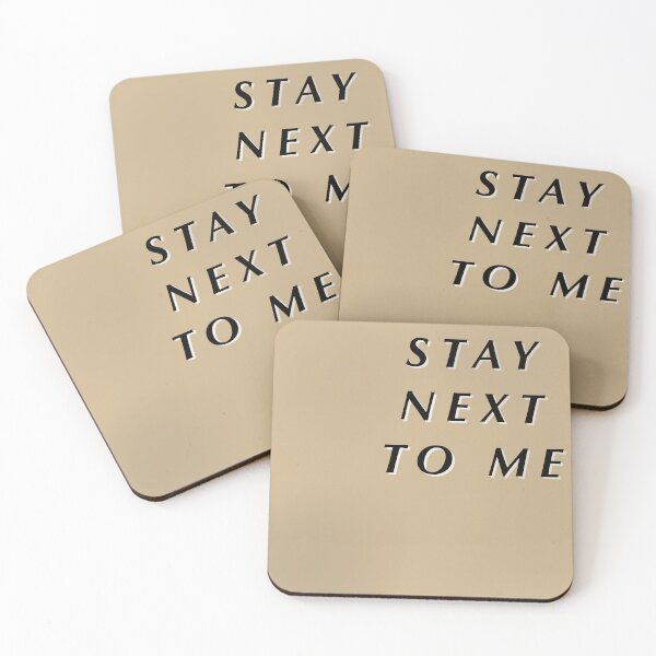 Item preview, Stay Next to Me (Quinn XCII and Chelsea Cutler) designed and sold by mrehn6.