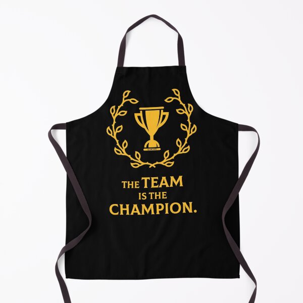 Item preview, The Team Is The Champion. (Performance / Success / Gold) designed and sold by MrFaulbaum.