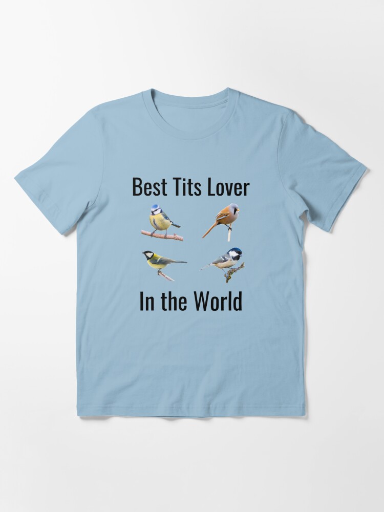 Best Tits Lover in the World | Essential T-Shirt