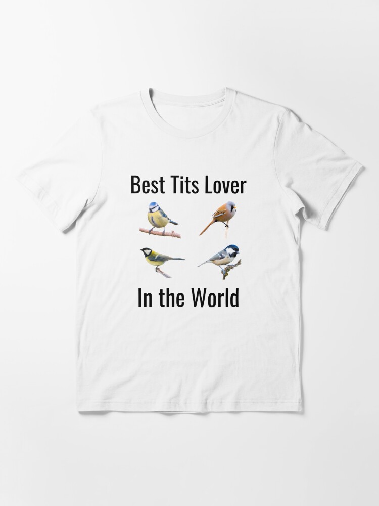 Best Tits Lover in the World | Essential T-Shirt