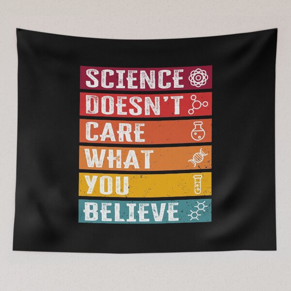 Item preview, Science doesn't care what you believe, Funny Science quote designed and sold by AS-Shirts.
