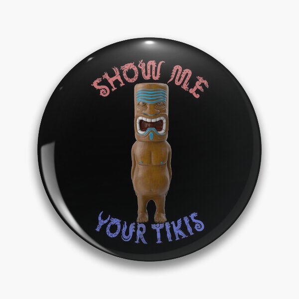 Item preview,   Show Me Your Tikis designed and sold by david parry.