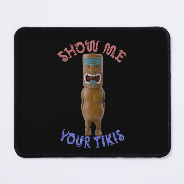 Item preview, Show Me Your Tikis designed and sold by david parry.