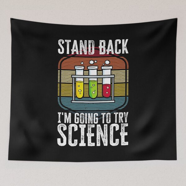 Item preview, Stand back, I'm going to try science, Funny Scientist quote gift idea designed and sold by AS-Shirts.