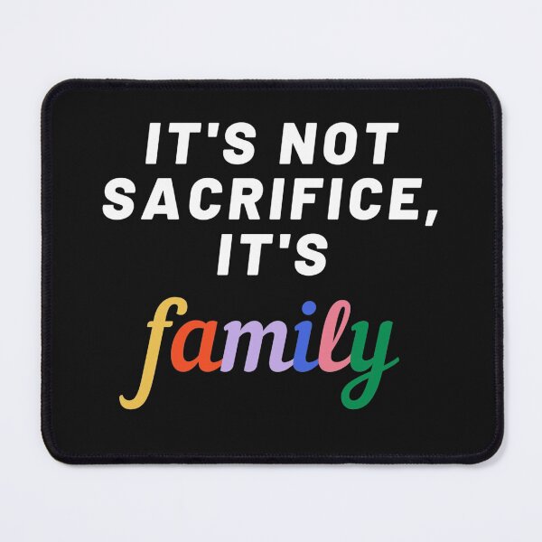 Item preview, It's not sacrifice, it's family Justice Ruth Bader Ginsburg US Supreme Court designed and sold by Giovanni's Brown Quotes.