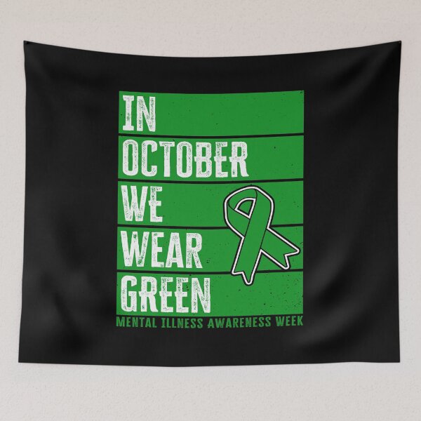 Item preview, In October We Wear Green, Mental Illness Awareness Week designed and sold by AS-Shirts.