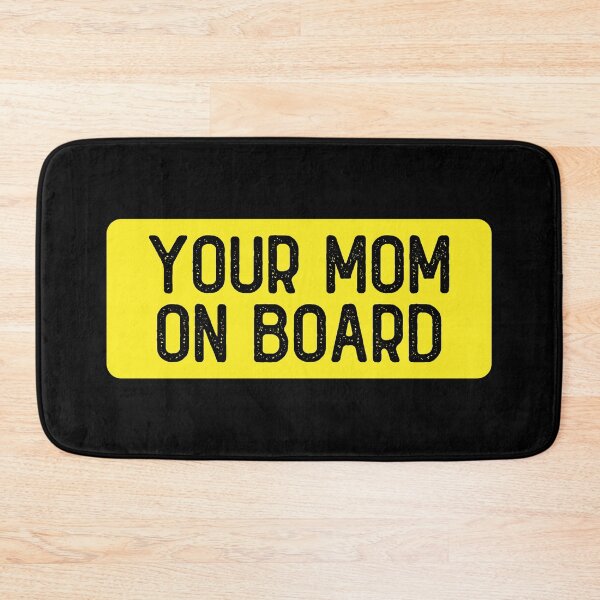 Item preview, Your Mom On Board Funny Bumper designed and sold by Sour Soul.