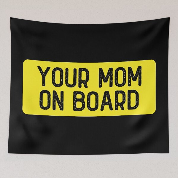 Item preview, Your Mom On Board Funny Bumper designed and sold by Sour Soul.