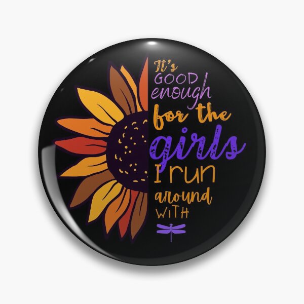 Item preview, It's Good Enough For The Girls I Run Around With designed and sold by TwoSpoonfuls.