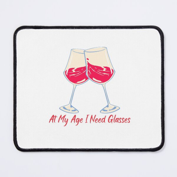 Item preview, At My Age I Need Glasses designed and sold by MYNTLYF.