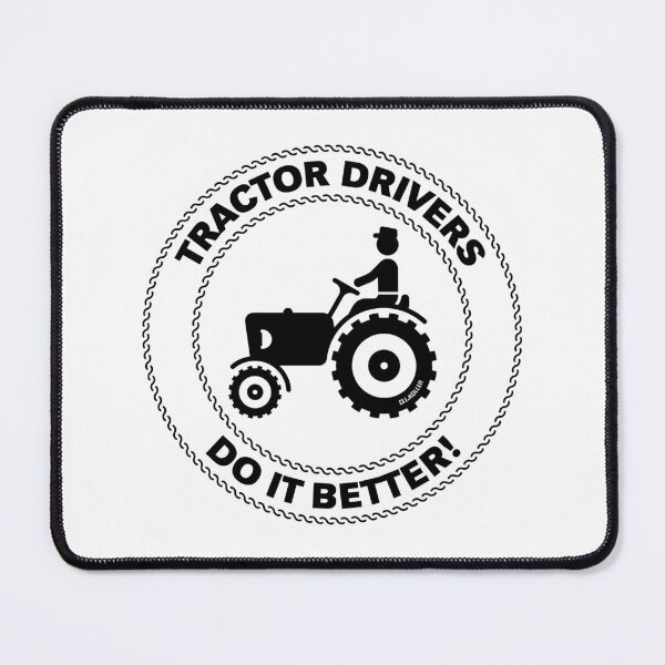 Item preview, Tractor Drivers Do It Better! (Farmer / Farming / Countryman / Black) designed and sold by MrFaulbaum.