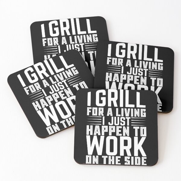 Item preview, I Grill For A Living I Just Happen To Work On The Side - Backyard Food designed and sold by LarrysDesigns.