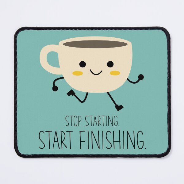Item preview, Stop starting, start finishing designed and sold by DAFIN.