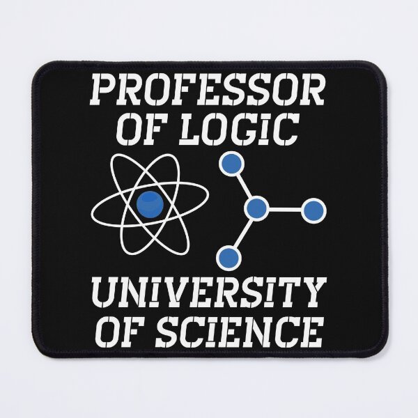 Item preview, Professor of Logic at the University of Science syllogistic designed and sold by Memes-for-all.