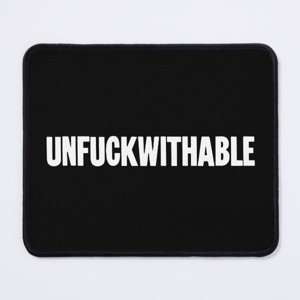 Item preview, Unfuckwithable designed and sold by Good-Looking Corpse.