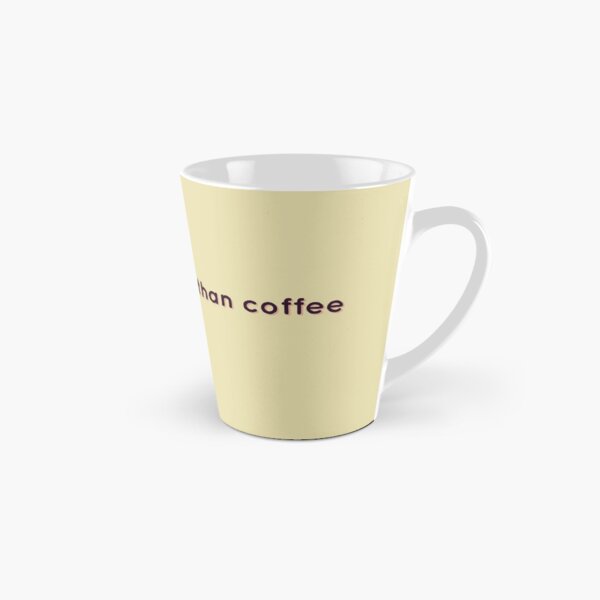 i love coffee more than coffee graphic text Tall Mug