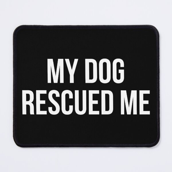 Item preview, My Dog Rescued Me designed and sold by evokearo.