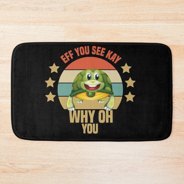 Item preview, Eff You See Kay Why Oh You Turtle designed and sold by medbdj.