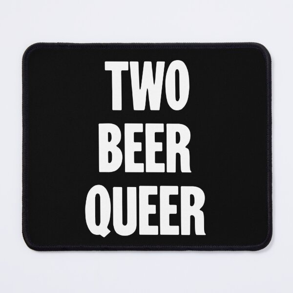 Item preview, Two Beer Queer designed and sold by Good-Looking Corpse.