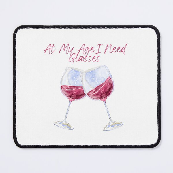 Item preview, At My Age I Need Glasses designed and sold by MYNTLYF.
