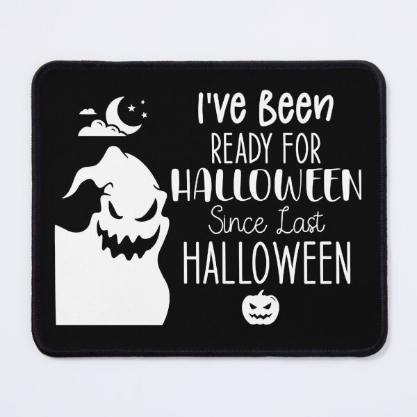 Item preview, I've Been Ready For Halloween Since Last Halloween - Halloween Sarcastic Funny Hilarious Present For Mom, Dad , Girlfriend Or Boyfriend designed and sold by Aymanclothings.