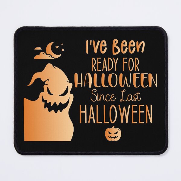 Item preview, I've Been Ready For Halloween Since Last Halloween - Halloween Sarcastic Funny Hilarious Present For Mom, Dad , Girlfriend Or Boyfriend designed and sold by Aymanclothings.